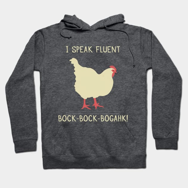 I Speak Fluent Bock-Bock-Bogahk! Hoodie by fizzyllama